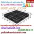 Pallet nhựa đen 1100x1100x150mm hàng mới 100% giá siêu rẻ call 0984423150 Huyền