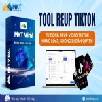 Tool reup TikTok không vi phạm bản quyền 2026: Review A-Z